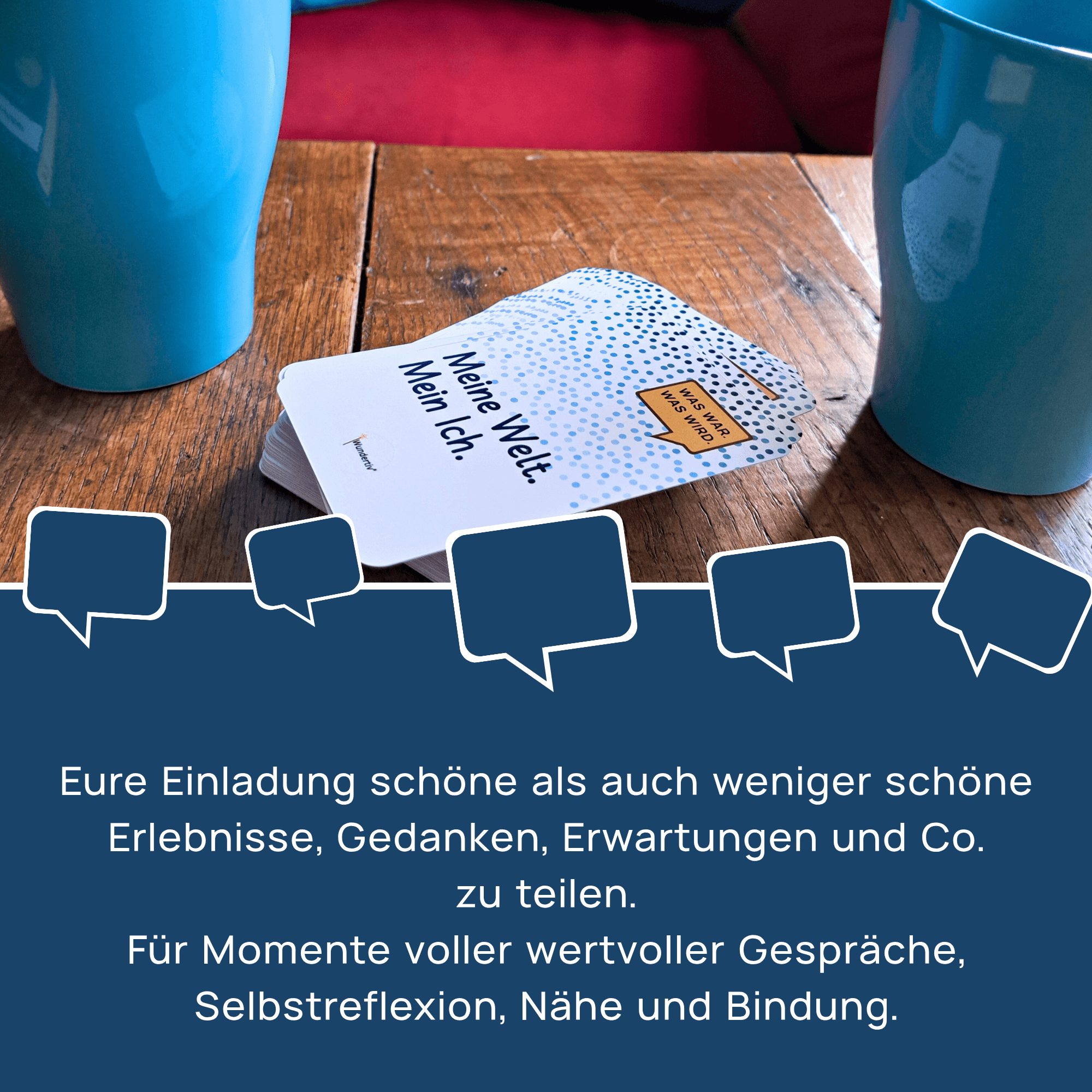 Einladung zu wertvollen Gesprächen und Selbstreflexion | Gesprächskarten für Kinder "Gesprächswunder Was war. Was wird. Meine Welt. Mein Ich." Nahaufnahme der Gesprächskarten "Meine Welt. Mein Ich." auf einem Holztisch. Die Botschaft ist eine Einladung, schöne und schwierige Erlebnisse zu teilen, um wertvolle Momente voller Selbstreflexion, Nähe und Bindung zu schaffen.